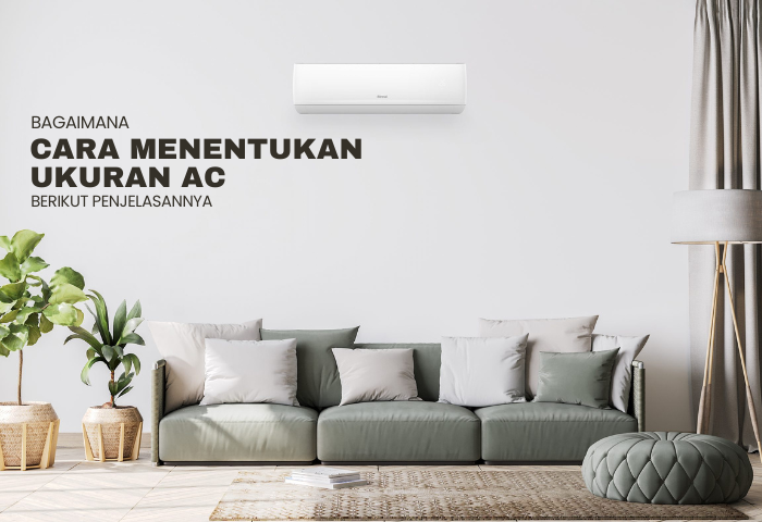 BAGAIMANA CARA MENENTUKAN UKURAN AC AGAR TIDAK SALAH PILIH