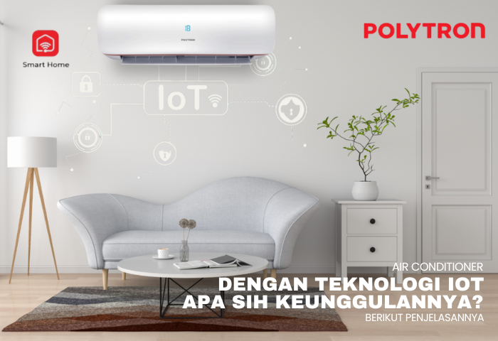 AC DENGAN TEKNOLOGI IOT:  APA SIH KEUNGGULANNYA?