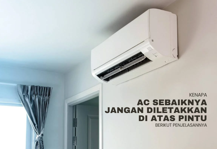 KENAPA AC SEBAIKNYA JANGAN DILETAKKAN DI ATAS PINTU