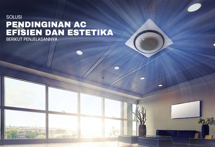SOLUSI PENDINGINAN EFISIEN DAN ESTETIKA
